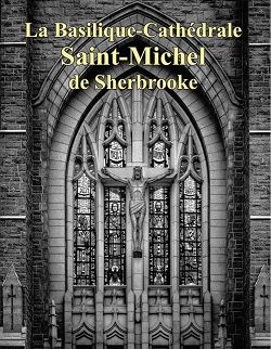 L’histoire de la Basilique-Cathédrale Saint-Michel racontée