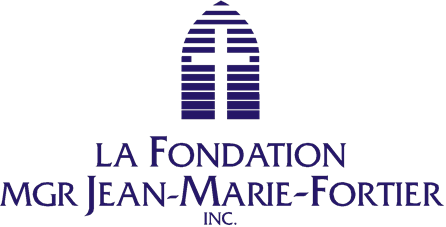 Campagne de financement - Fondation Mgr Jean-Marie-Fortier