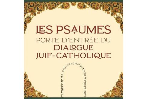 <i>Conférence des évêques catholiques du Québec</i><br>Les psaumes: porte d’entrée du  Dialogue  juif-catholique