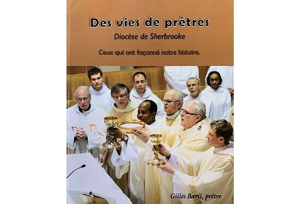 Des vies de prêtres<br><i>Un livre de l’abbé Gilles Baril</i>
