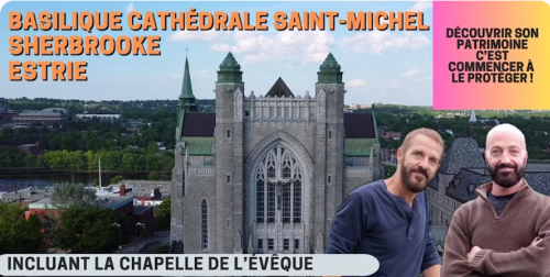 Le dernier court-métrage exceptionnel de Yves Coulombe et Sylvain Piché sur la Basilique-Cathédrale Saint-Michel et l’archevêché est sorti.