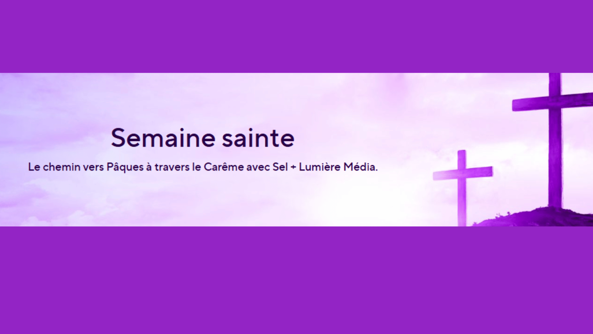 Programmation spéciale offerte par Télévision Sel + Lumière pour la Semaine sainte et Pâques.
